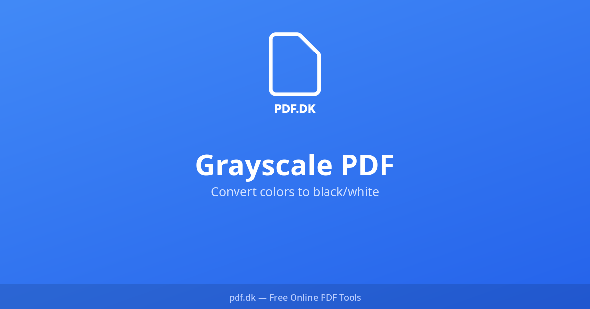 Grayscale PDF Free – Convert to Black & White | PDF.dk